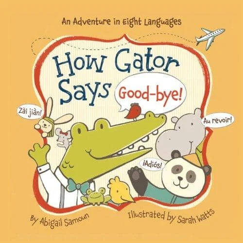 How Gator Says Good-Bye! (Board Book)