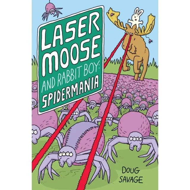 Laser Moose and Rabbit Boy: Spidermania (Book #5)
