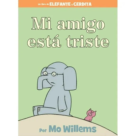 Elephant and Piggie: Mi amigo está triste / My Friend Is Sad (Spanish Edition)